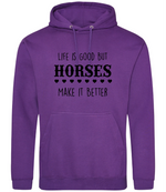 Life is good but horses make it better - Hoodie - Fou Tees