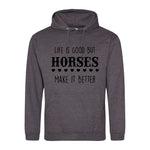 Life is good but horses make it better - Hoodie - Fou Tees