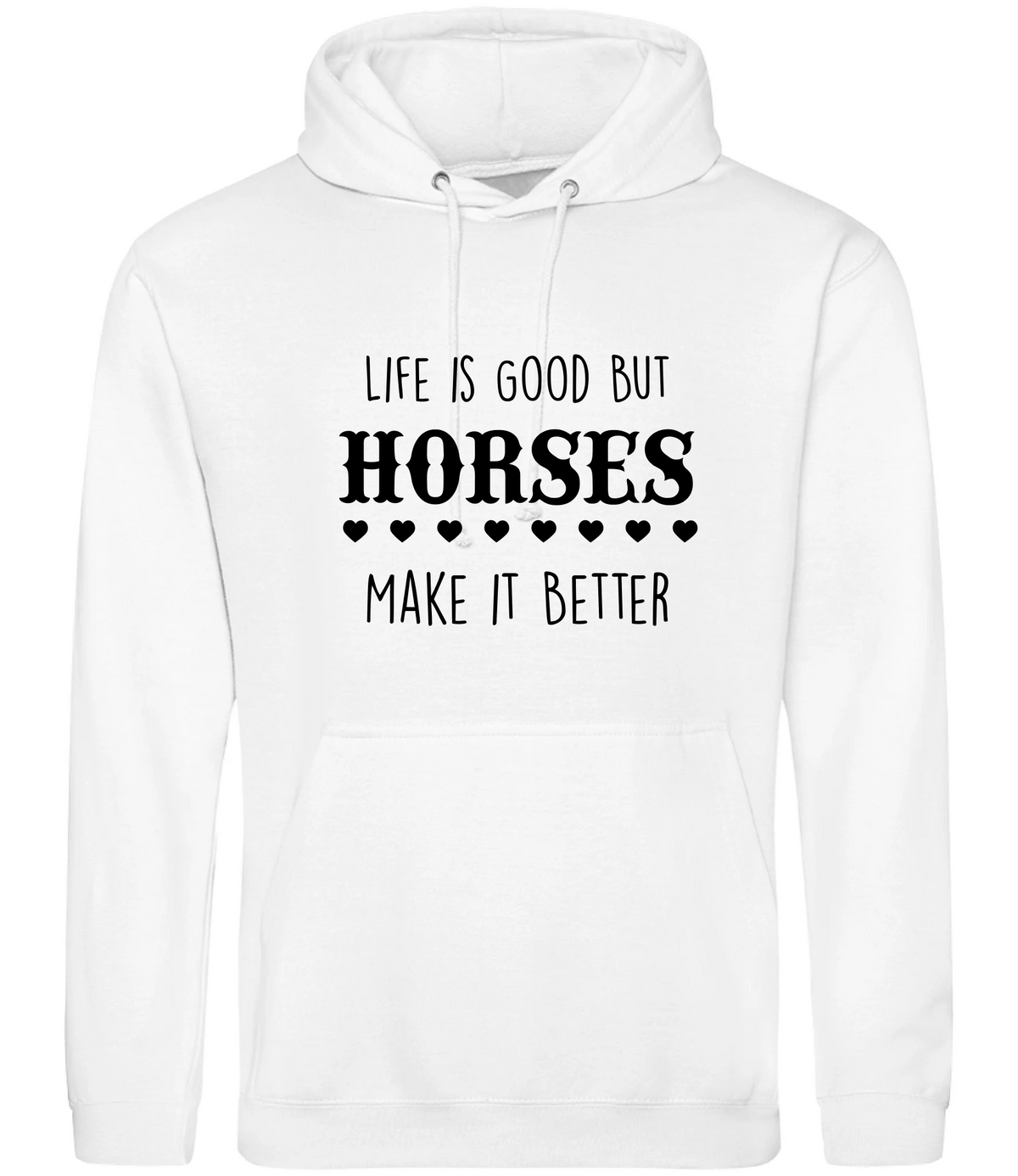 Life is good but horses make it better - Hoodie - Fou Tees