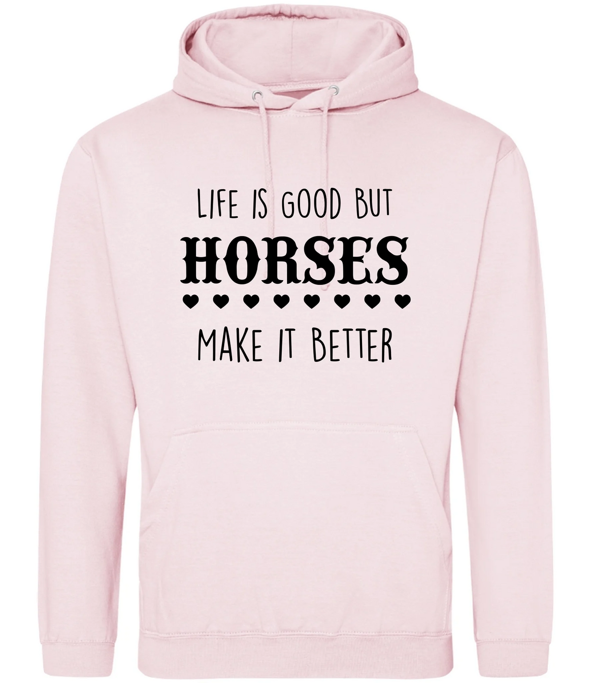 Life is good but horses make it better - Hoodie - Fou Tees