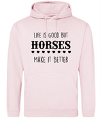 Life is good but horses make it better - Hoodie - Fou Tees
