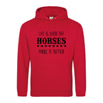 Life is good but horses make it better - Hoodie - Fou Tees