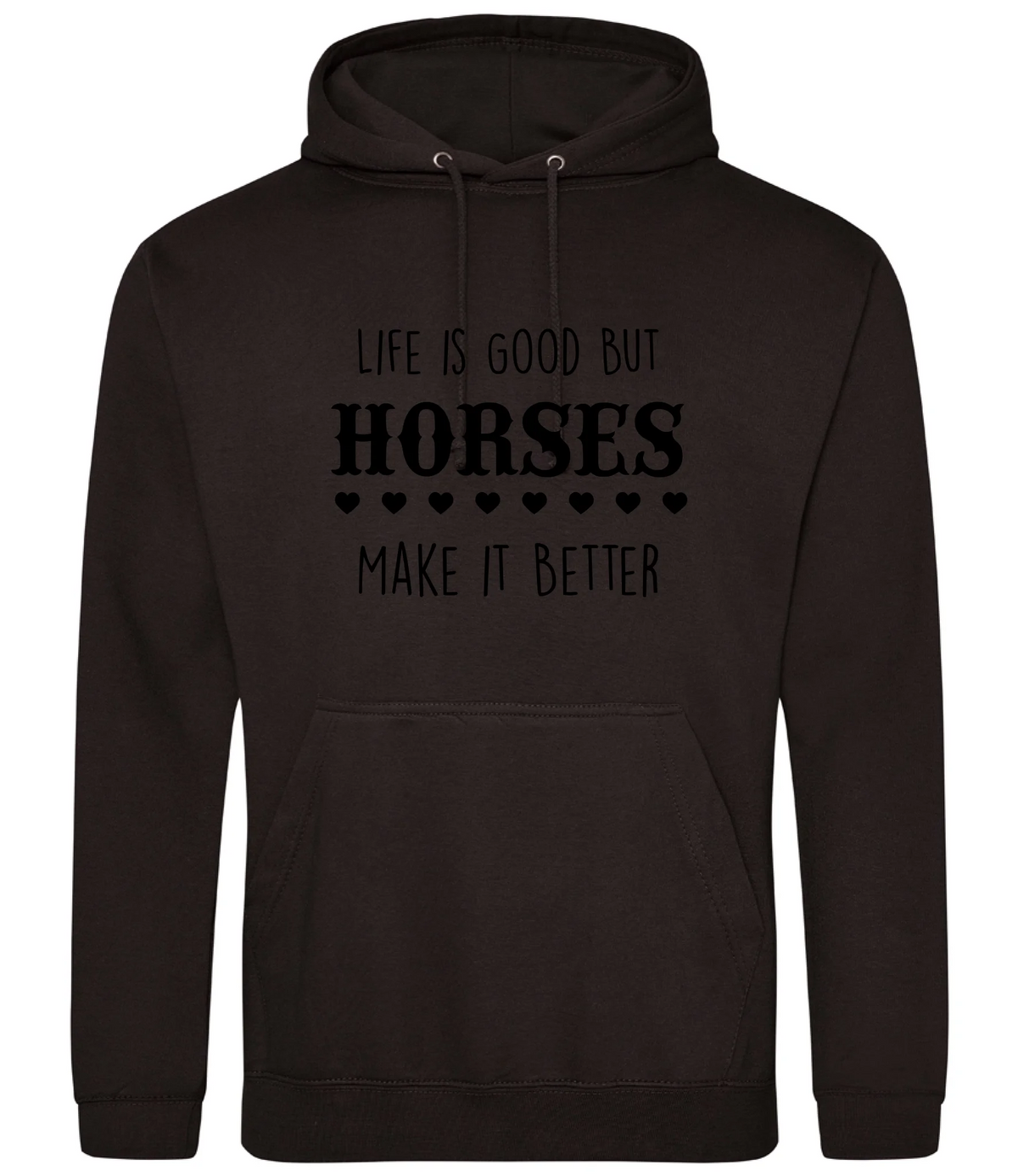 Life is good but horses make it better - Hoodie - Fou Tees