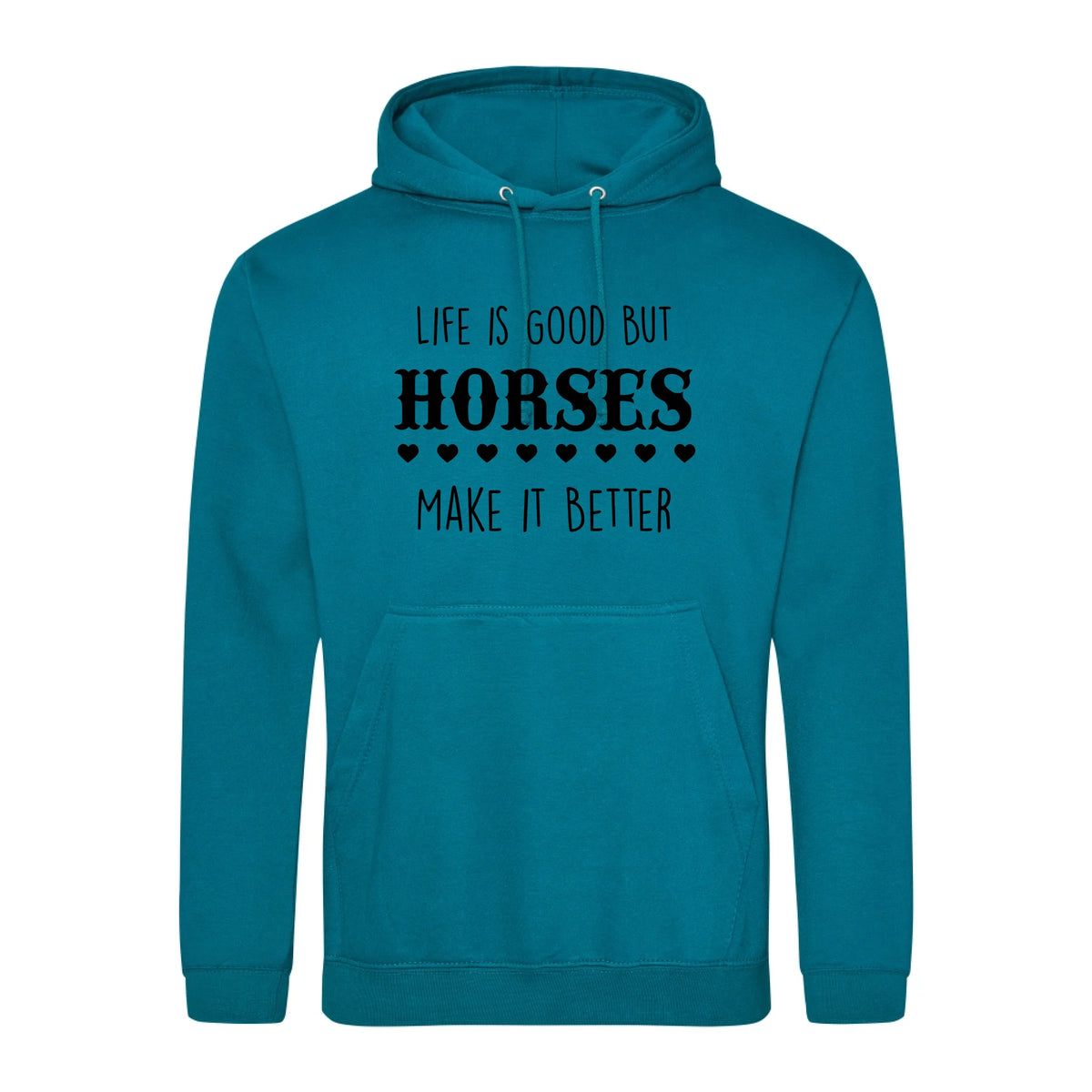 Life is good but horses make it better - Hoodie - Fou Tees