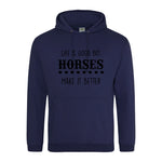 Life is good but horses make it better - Hoodie - Fou Tees
