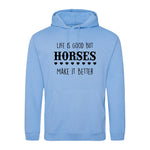 Life is good but horses make it better - Hoodie - Fou Tees