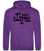 My Cat And I Gossip About You - Hoodie - Fou Tees