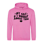 My Cat And I Gossip About You - Hoodie - Fou Tees