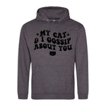 My Cat And I Gossip About You - Hoodie - Fou Tees