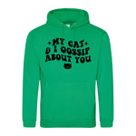 My Cat And I Gossip About You - Hoodie - Fou Tees