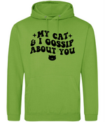 My Cat And I Gossip About You - Hoodie - Fou Tees