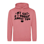 My Cat And I Gossip About You - Hoodie - Fou Tees