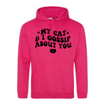 My Cat And I Gossip About You - Hoodie - Fou Tees