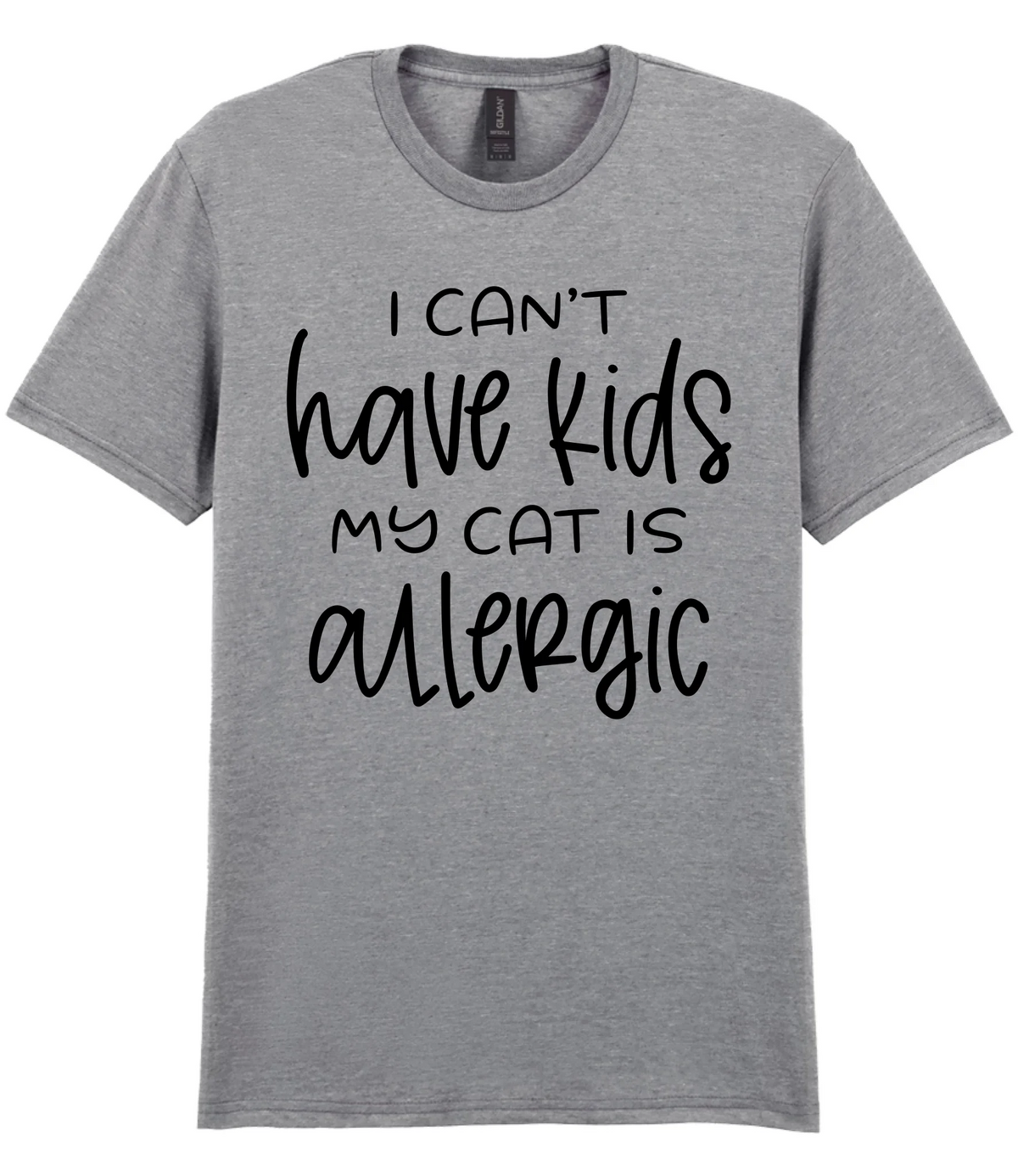 I can't have kids my cat is allergic - T-shirt