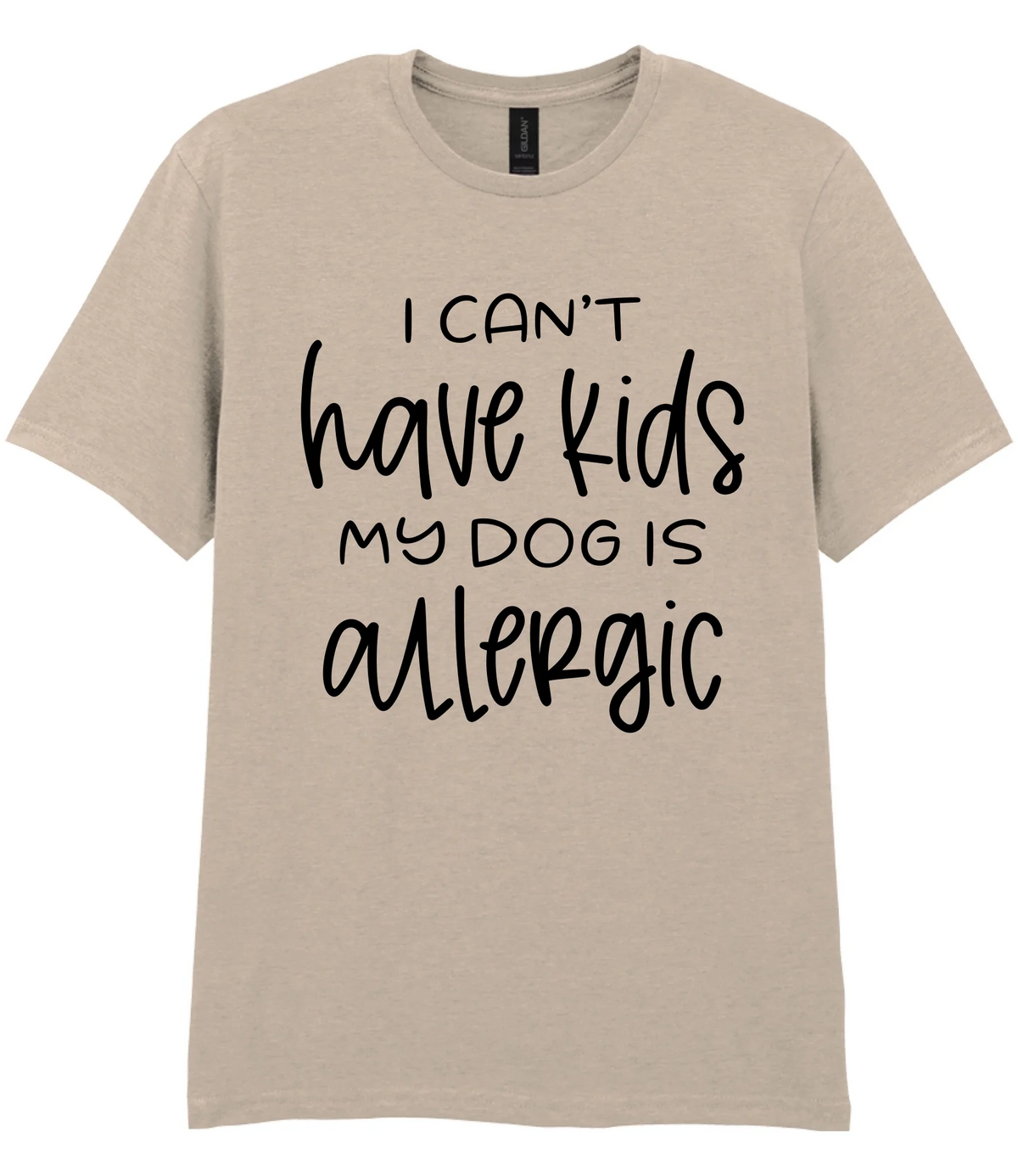 I can't have kids my dog is allergic - T-shirt - Fou Tees