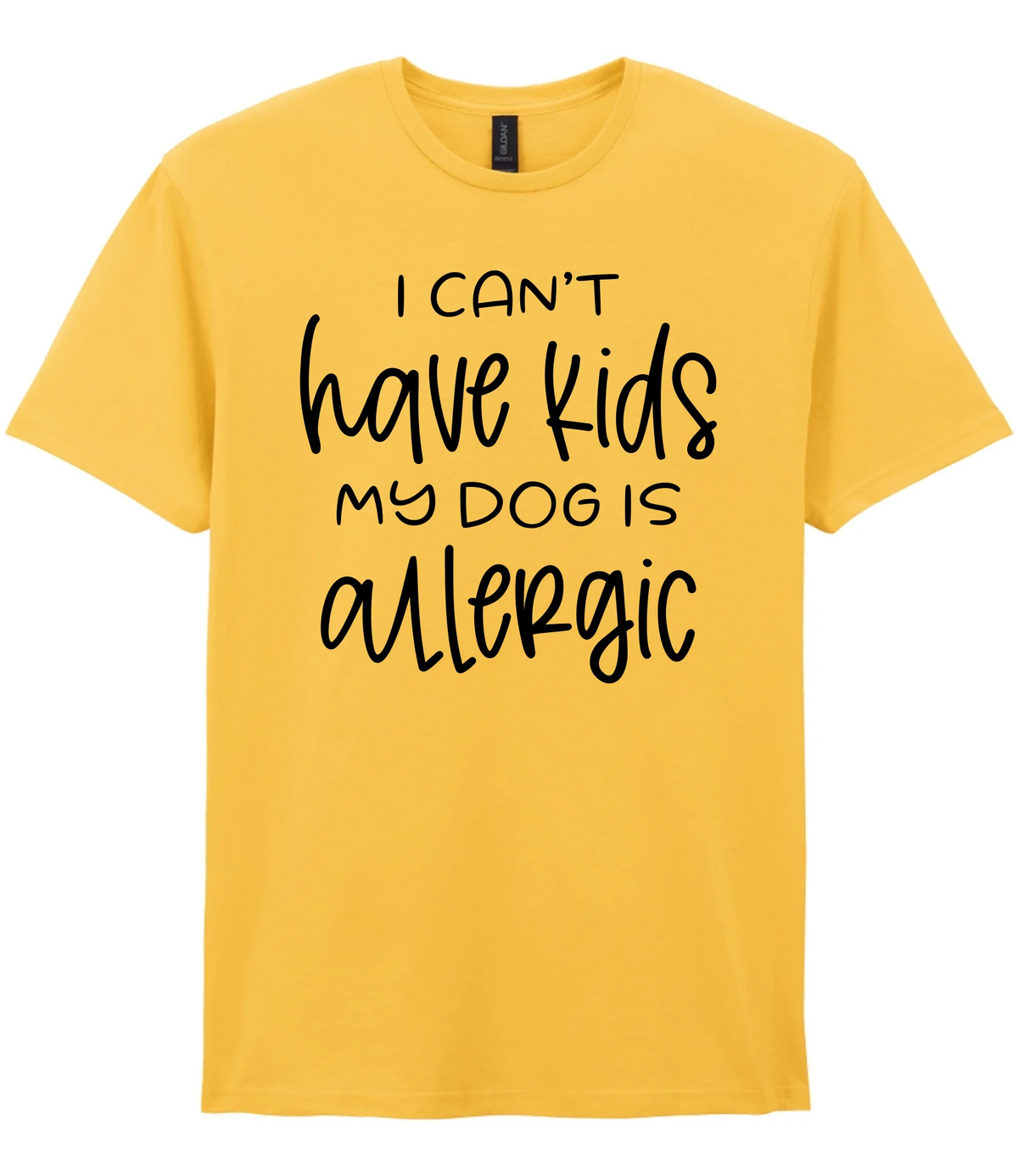I can't have kids my dog is allergic - T-shirt - Fou Tees