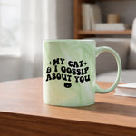My Cat And I Gossip About You - Marble Mug - Fou Tees