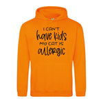 I can't have kids my cat is allergic - Hoodie - Fou Tees
