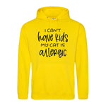 I can't have kids my cat is allergic - Hoodie - Fou Tees