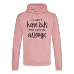 I can't have kids my cat is allergic - Hoodie - Fou Tees