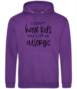 I can't have kids my cat is allergic - Hoodie - Fou Tees