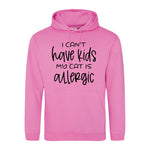 I can't have kids my cat is allergic - Hoodie - Fou Tees