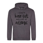 I can't have kids my cat is allergic - Hoodie - Fou Tees