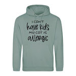 I can't have kids my cat is allergic - Hoodie - Fou Tees