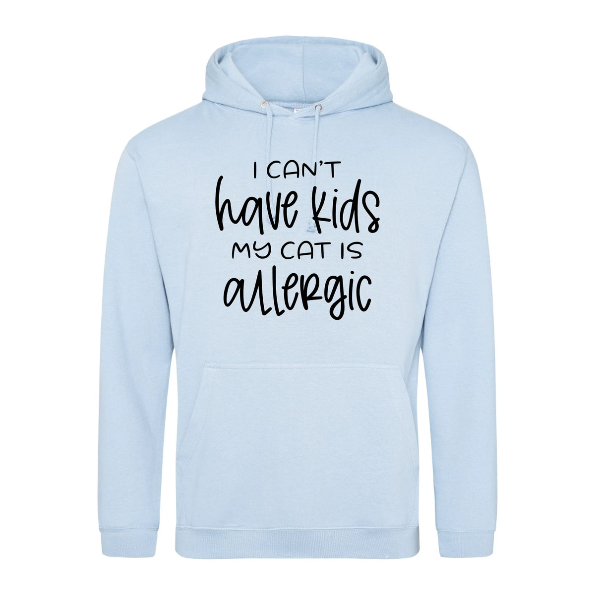 I can't have kids my cat is allergic - Hoodie - Fou Tees