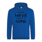 I can't have kids my cat is allergic - Hoodie - Fou Tees