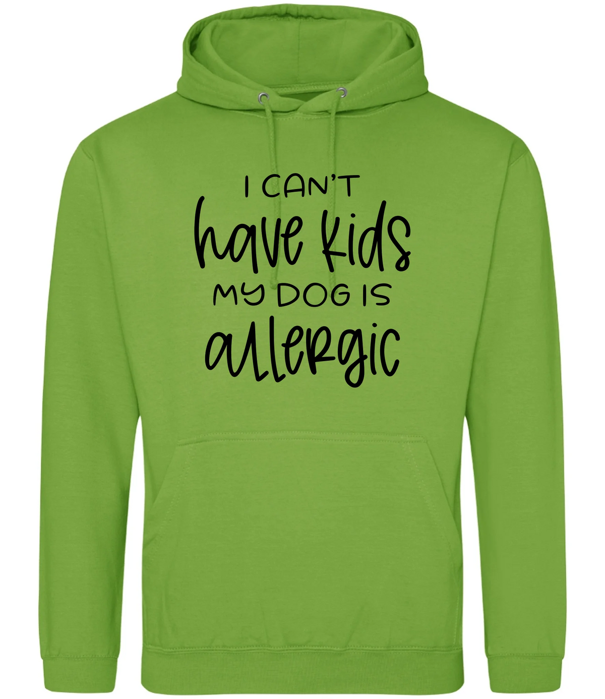 I can't have kids my dog is allergic -Hoodie - Fou Tees