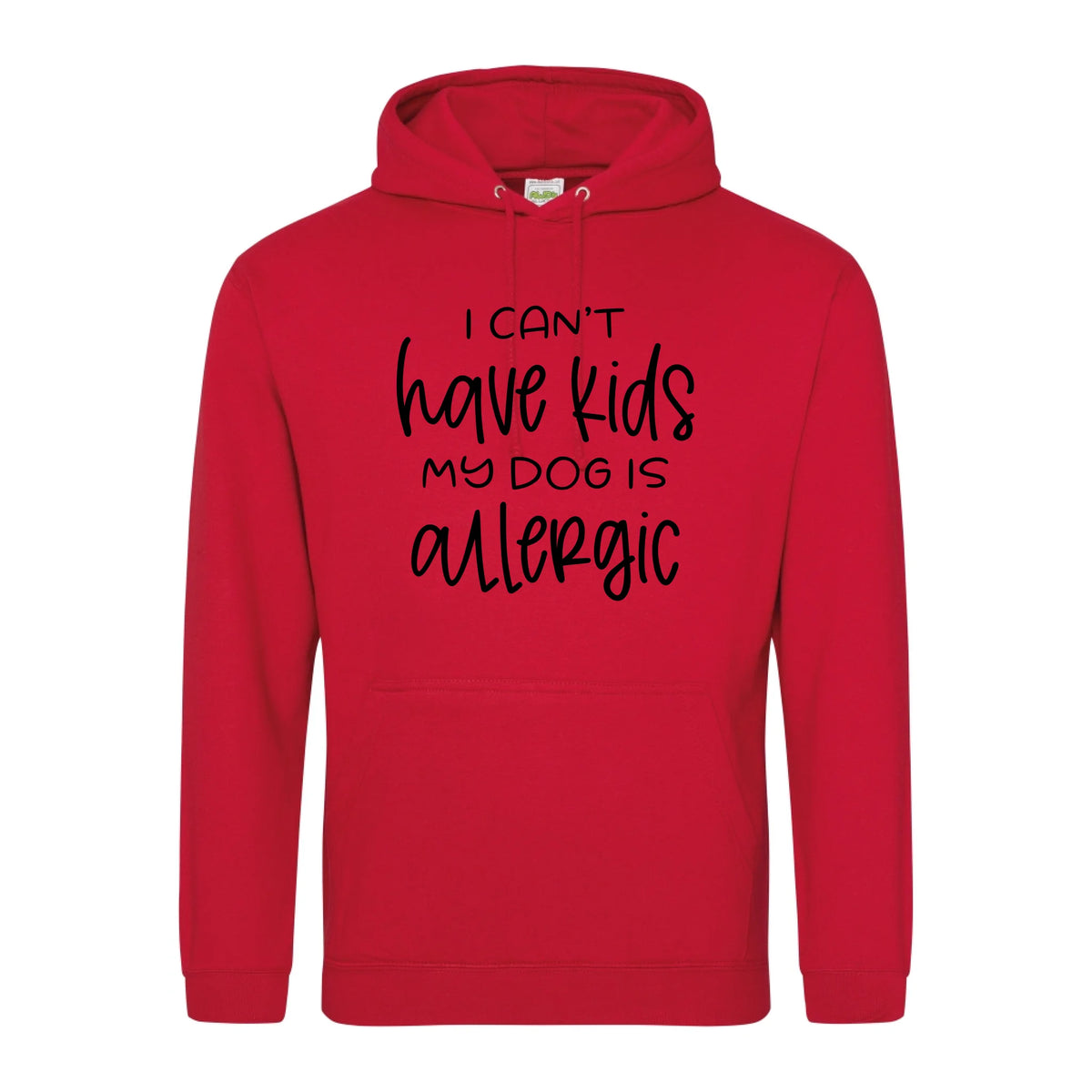 I can't have kids my dog is allergic -Hoodie - Fou Tees