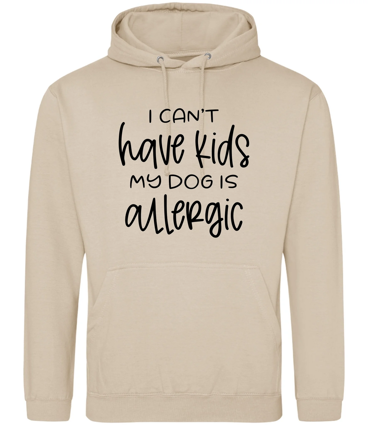 I can't have kids my dog is allergic -Hoodie - Fou Tees