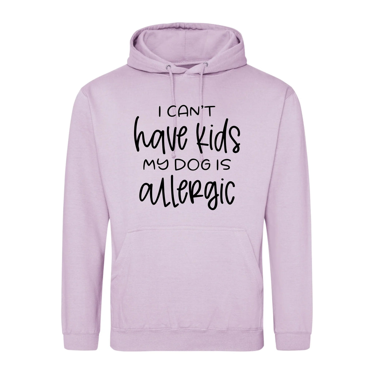 I can't have kids my dog is allergic -Hoodie - Fou Tees