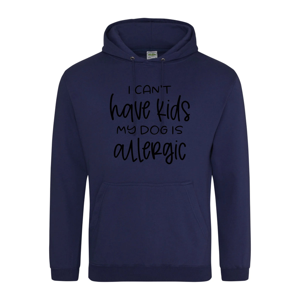 I can't have kids my dog is allergic -Hoodie - Fou Tees