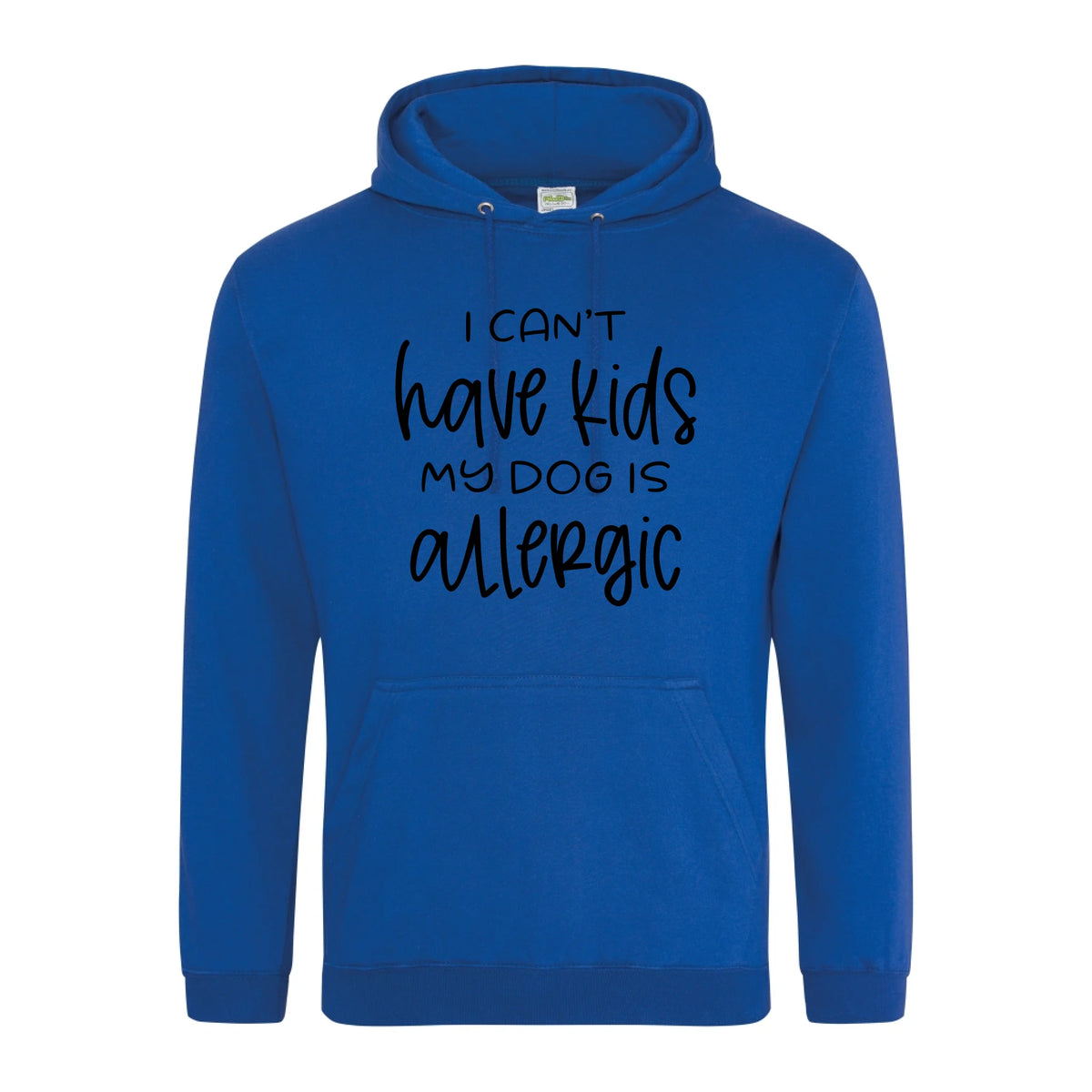 I can't have kids my dog is allergic -Hoodie - Fou Tees