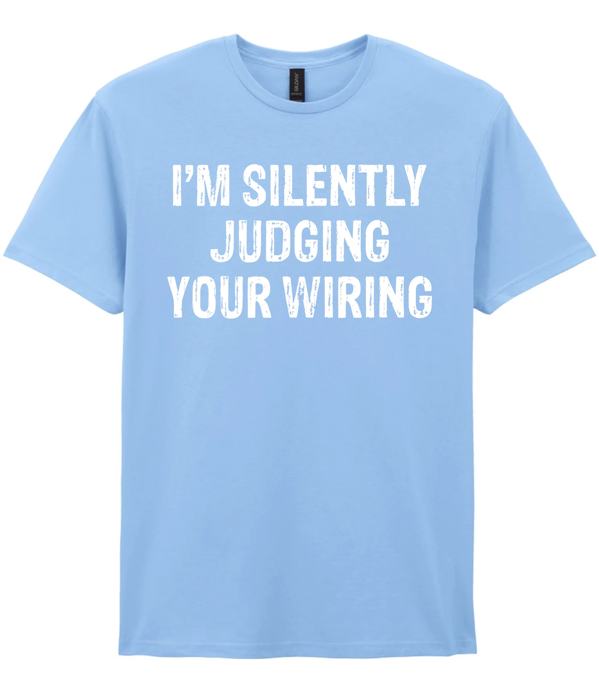 I'm Silently Judging Your Wiring - T-shirt - Fou Tees
