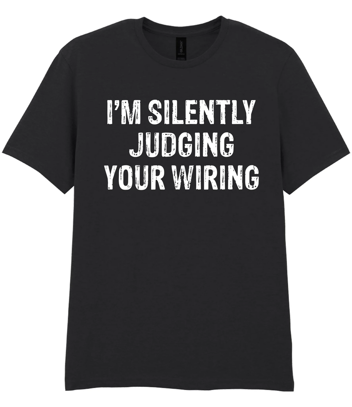 I'm Silently Judging Your Wiring - T-shirt - Fou Tees
