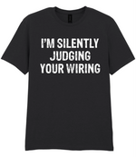 I'm Silently Judging Your Wiring - T-shirt - Fou Tees