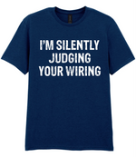 I'm Silently Judging Your Wiring - T-shirt - Fou Tees