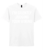 I'm Silently Judging Your Wiring - T-shirt - Fou Tees