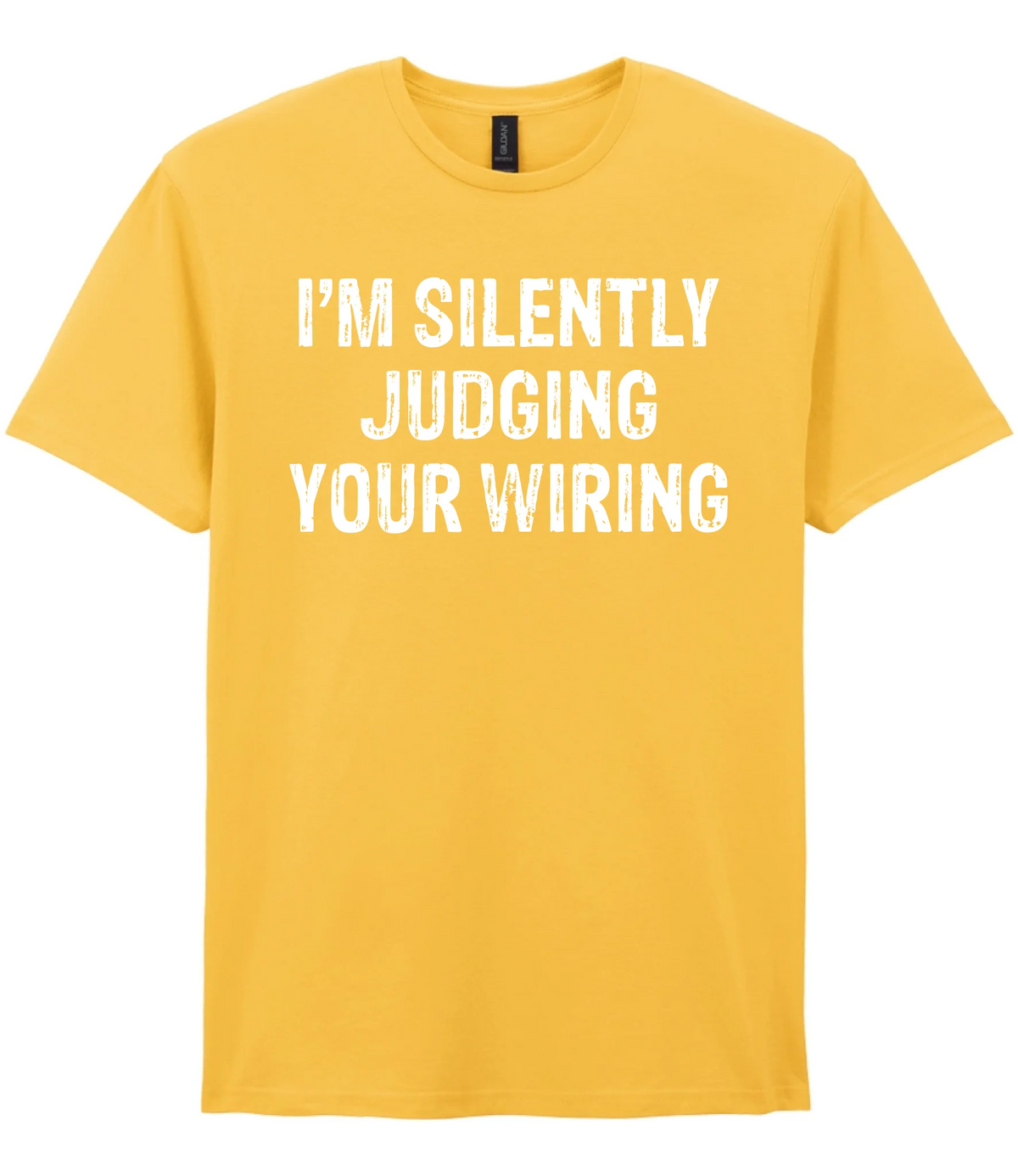I'm Silently Judging Your Wiring - T-shirt - Fou Tees