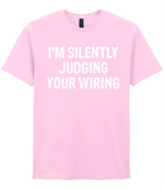 I'm Silently Judging Your Wiring - T-shirt - Fou Tees