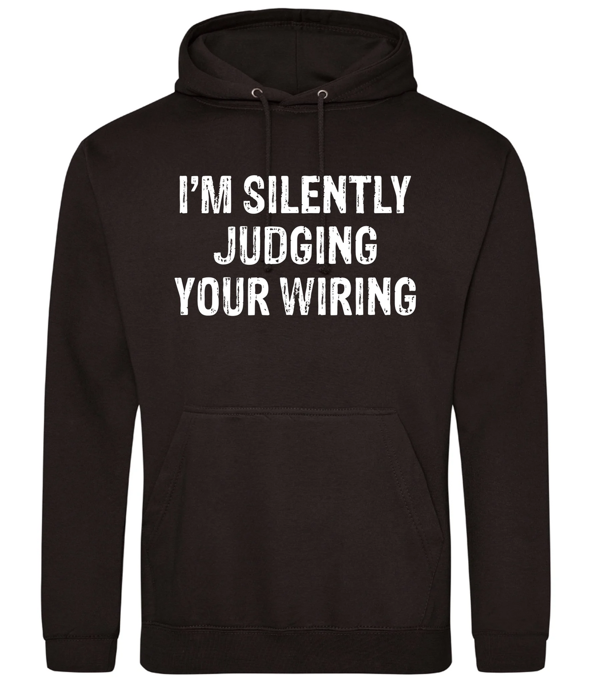I'm Silently Judging Your Wiring - Hoodie - Fou Tees