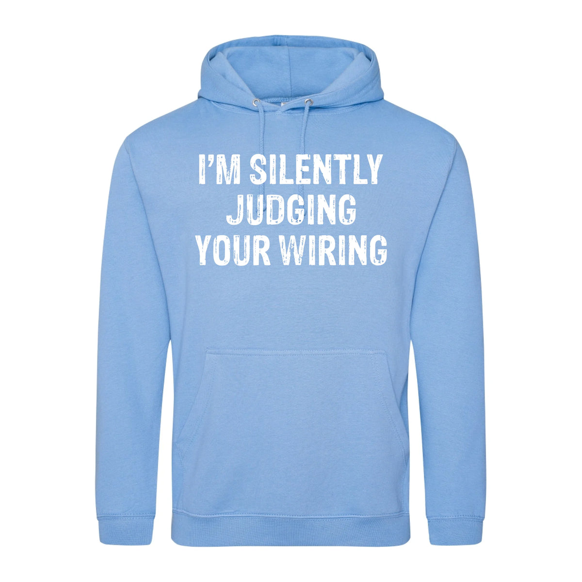 I'm Silently Judging Your Wiring - Hoodie - Fou Tees