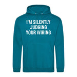 I'm Silently Judging Your Wiring - Hoodie - Fou Tees