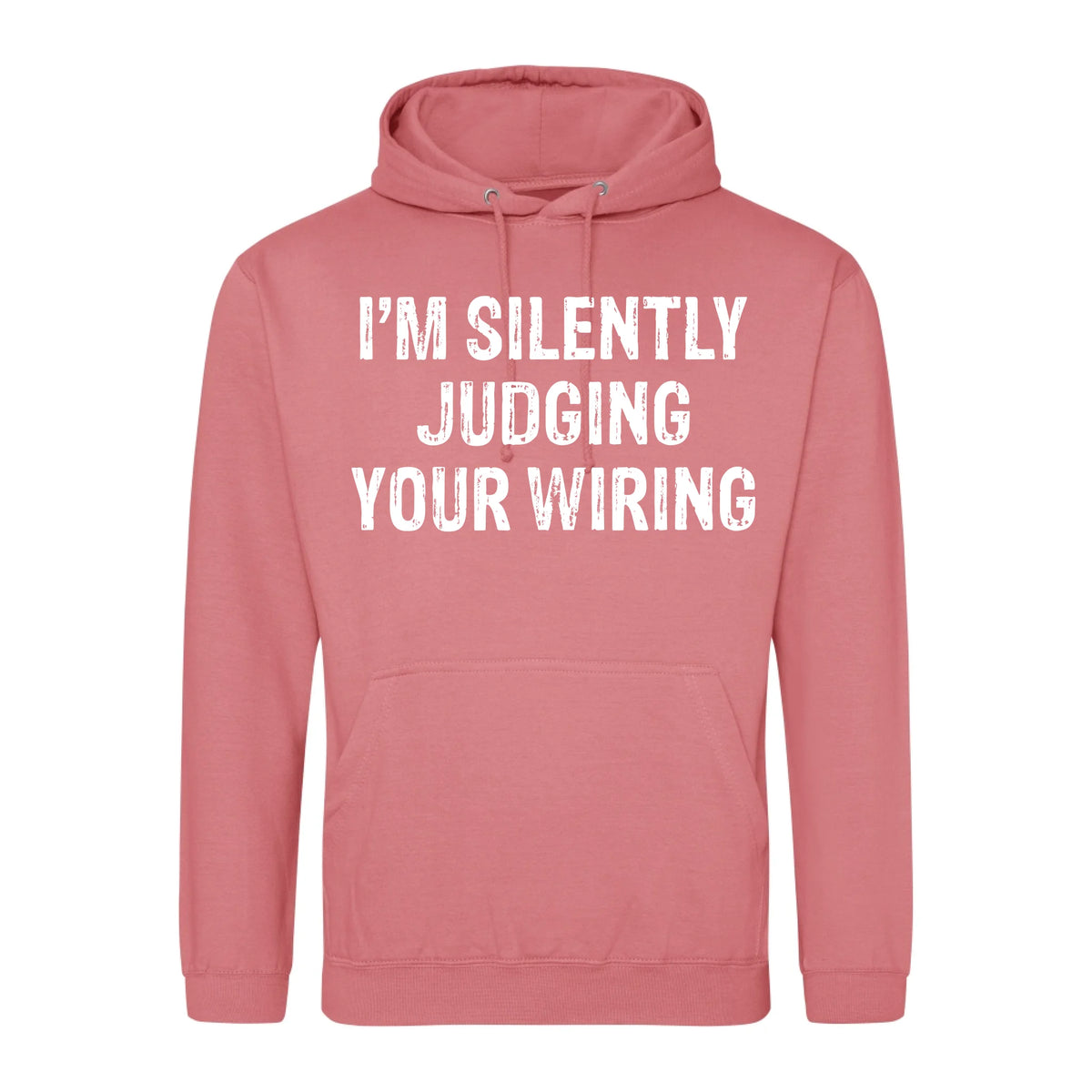 I'm Silently Judging Your Wiring - Hoodie - Fou Tees