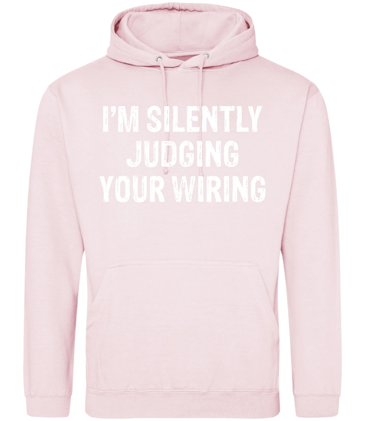 I'm Silently Judging Your Wiring - Hoodie - Fou Tees
