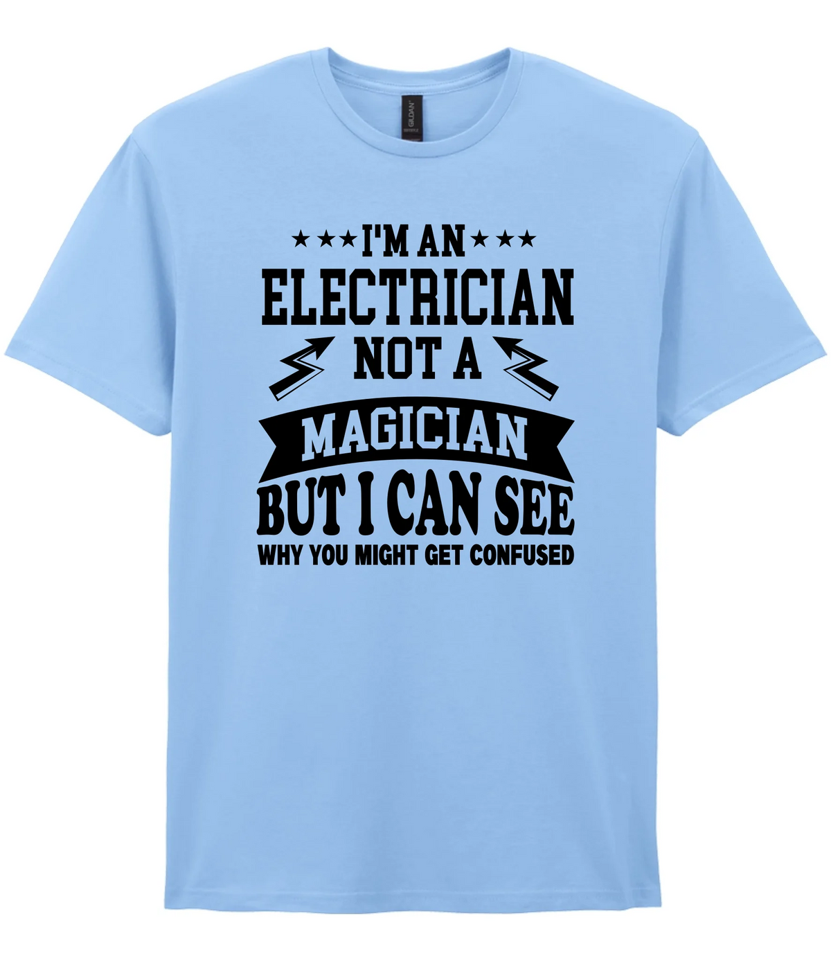 I'm An Electrician Not A Magician But i Can See Why You might get Confused - T-shirt - Fou Tees