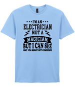 I'm An Electrician Not A Magician But i Can See Why You might get Confused - T-shirt - Fou Tees